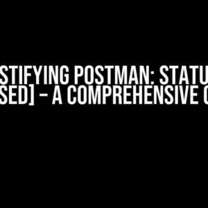 Demystifying Postman: Status 404 [closed] – A Comprehensive Guide