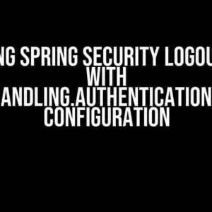 Resolving Spring Security Logout Issues with ExceptionHandling.AuthenticationEntryPoint Configuration