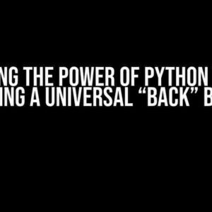 Unlocking the Power of Python Tkinter: Creating a Universal “Back” Button