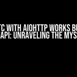 Webrtc with aiohttp works but not fastapi: Unraveling the Mystery